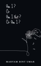 Am I? Or Am I Not? Or Am I?