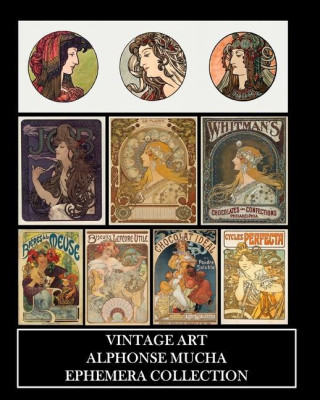 Vintage Art: Alphonse Mucha Ephemera Collection: Art Nouveau Prints and Collage Sheets (Brožovaná)
