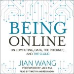 Being Online: On Computing, Data, the Internet, and the Cloud