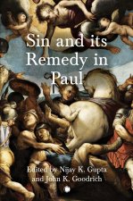 Sin and its Remedy in Paul