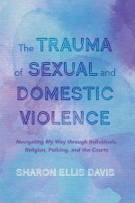 Trauma of Sexual and Domestic Violence