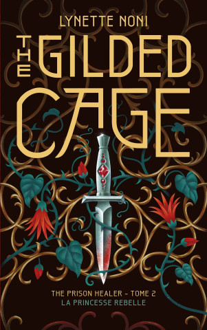 The Prison Healer - tome 2 - The Gilded Cage (Lynette Noni)(Miękka)