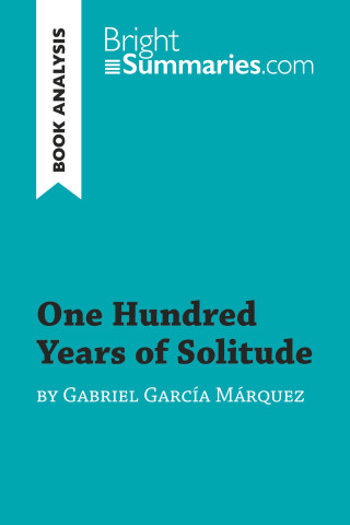 One Hundred Years of Solitude by Gabriel Garcia Marquez (Book Analysis)