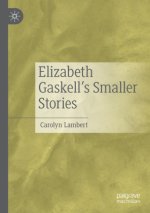 Elizabeth Gaskell's Smaller Stories