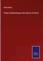 Times of Refreshing to the Church of Christ