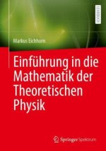 Einführung in die Mathematik der Theoretischen Physik