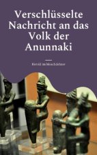Verschlusselte Nachricht an das Volk der Anunnaki