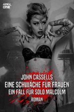 EINE SCHWÄCHE FÜR FRAUEN - EIN FALL FÜR SOLO MALCOLM
