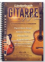 Liederbuch Gitarre Lernen XXL - Gitarrenschule & Songbook, mit praktischer Spiralbindung