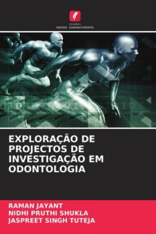 EXPLORAÇ?O DE PROJECTOS DE INVESTIGAÇ?O EM ODONTOLOGIA