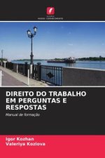DIREITO DO TRABALHO EM PERGUNTAS E RESPOSTAS