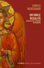 umile regalità. Percorsi dell'esicasmo in Occidente
