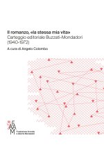 romanzo, «la stessa mia vita» Carteggio editoriale Buzzati-Mondadori (1940-1972)
