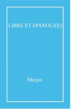 Libre et épanoui(e)