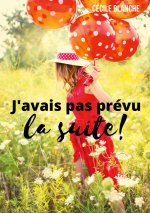 J'avais pas prevu la suite!