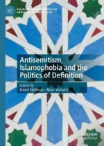 Antisemitism, Islamophobia and the Politics of Definition