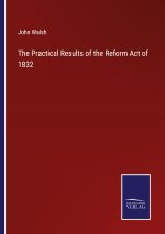 Practical Results of the Reform Act of 1832