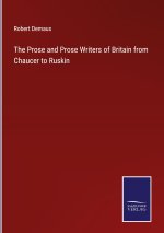 Prose and Prose Writers of Britain from Chaucer to Ruskin