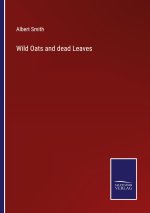 Wild Oats and dead Leaves