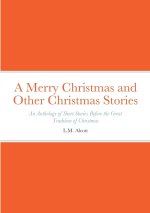A Merry Christmas and Other Christmas Stories