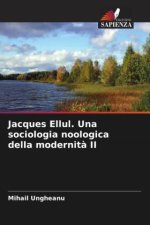 Jacques Ellul. Una sociologia noologica della modernit? II