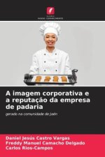 A imagem corporativa e a reputaç?o da empresa de padaria
