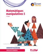 Matemàtiques manipulatives 5 EP - Quinzet-Derive. ProDigi (Comunitat Valenciana)