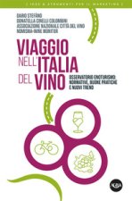 Viaggio nell’Italia del vino. Osservatorio enoturismo: normative, buone pratiche e nuovi trend