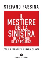 mestiere della sinistra nel ritorno della politica