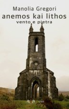 Anemos kai lithos-Vento e pietra
