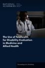 The Use of Telehealth for Disability Evaluations in Medicine and Allied Health: Proceedings of a Workshop