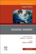Pediatric Surgery, an Issue of Surgical Clinics: Volume 102-5