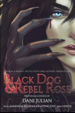 Black Dog and Rebel Rose