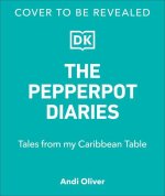 The Pepperpot Diaries: Stories from My Caribbean Table