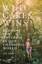 Who Cares Wins: Reasons for Optimism in Our Changing World