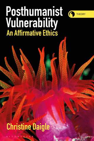 Posthuman Vulnerability: An Affirmative Ethics