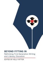 Beyond Fitting in: Rethinking First-Generation Writing and Literacy Education
