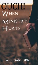 OUCH!  When Ministry Hurts