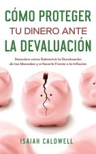 Como Proteger tu Dinero ante la Devaluacion