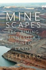 Minescapes: Reclaiming Minnesota's Mined Lands