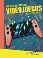 Videojuegos (Video Games): Una Historia Gráfica (a Graphic History)