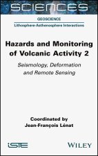 Hazards and Monitoring of Volcanic Activity 2 - Seismology, Deformation and Remote Sensing