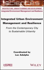 Integrated Urban Environment Management and Resilience - From the Contemporary City to Sustainable Urbanity