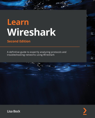 Learn Wireshark - Second Edition