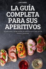 Guia Completa Para Sus Aperitivos