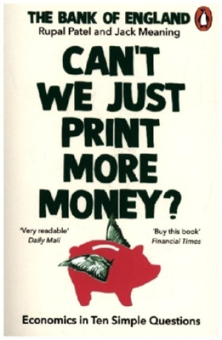 Can't We Just Print More Money? (The Bank of England,Jack Meaning)(Brožovaná)