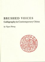 Brushed Voices: Calligraphy in Contemporary China
