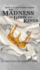 Madness of Gods and Kings