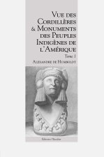 Vue des Cordillères et monuments des peuples indigènes de l’Amérique - Tome 1