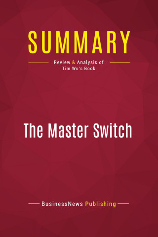 Summary: The Master Switch